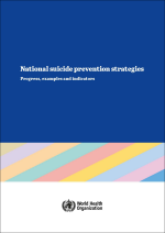 National suicide prevention strategies: progress, examples and indicators